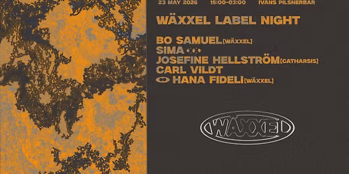 W\u00e4xxel Label Night w\/ Josefine Hellstr\u00f6m