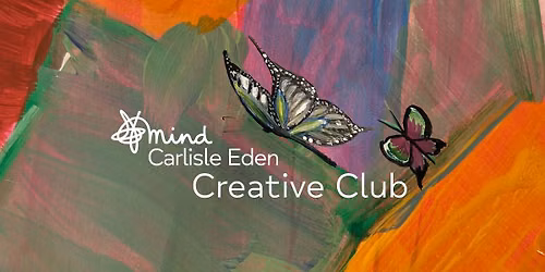 Carlisle Eden Mind - Create Club - Free Ticketed Event