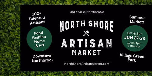 North Shore Artisan Market - Village Green Park, Northbrook - Sat-Sun , Jun 27-28, 2026