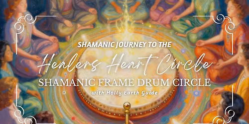 Healers Heart Circle Shamanic Journey - Shamanic Journey & Frame Drum Circle with Cacao