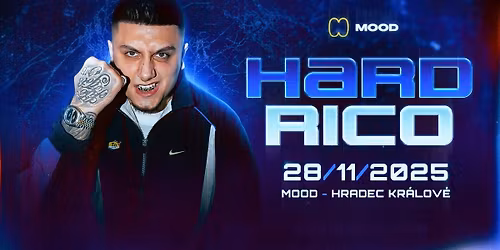 HARD RICO - MOOD Hradec Kr\u00e1lov\u00e9 