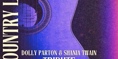 Country Legends \u2013 Dolly Parton & Shania Twain Tribute