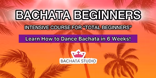Bachata Intensive Course \u201cTotal Beginners\u201d MONDAYS (19.01.2026)
