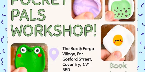 Pocket Pals Polymer Clay Workshop - Fargo Village, Coventry