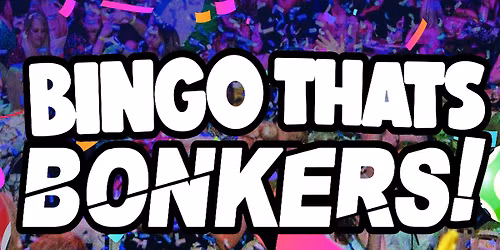 Bingo That's Bonkers! NEW DATE