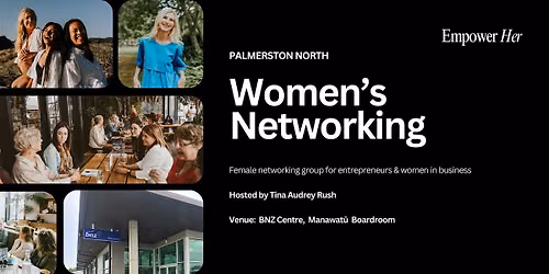 Palmerston North - Empower Her Networking - Focus, Flow and Productivity