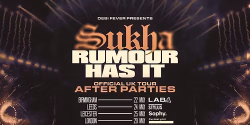 SUKHA - OFFICIAL AFTERPARTY - LEEDS