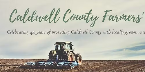 Caldwell County Farmers Market Opening Day 2026!