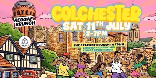 The Reggae Brunch \u2013 COLCHESTER \u2013 Sat 11th July