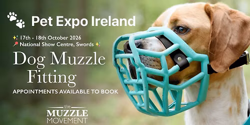 Pet Expo Ireland 2026 - Dog Muzzle Fitting Appointments