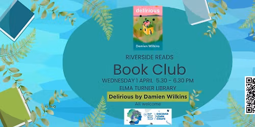 Riverside Reads Book Club - Delirious by Damien Wilkins