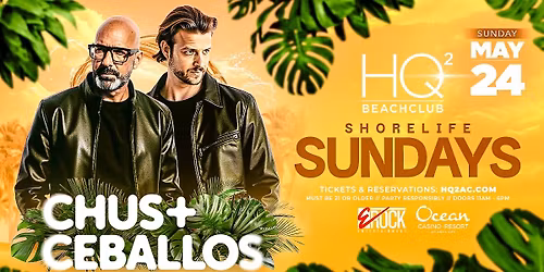 HQ2 Beachclub: Chus & Ceballos - Memorial Day Weekend 2026