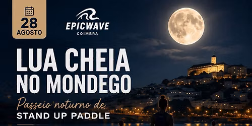 LUA CHEIA NO MONDEGO | 28 DE AGOSTO