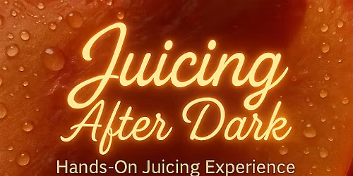 Juicing After Dark - Act 3