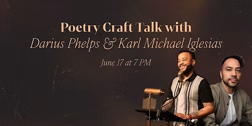 Poetry Craft Talk: Darius Phelps & Karl Michael Iglesias