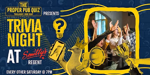 The Proper Pub Quiz at Smitty's - Regent | Trivia Night