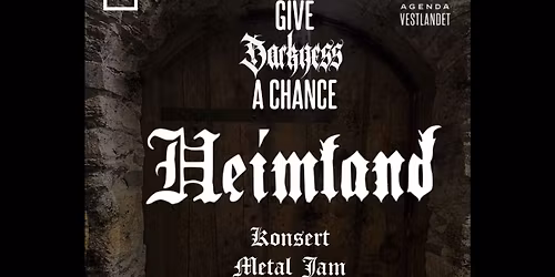 Give Darkness A Chance \/\/ Heimland 