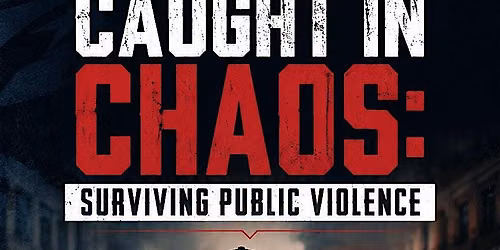 Caught in Chaos: Surviving Public Violence