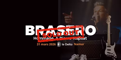 BRASERO plays PIERRE RAPSAT - Le Delta Namur