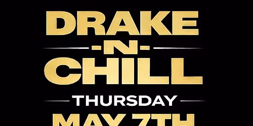 DRAKE N CHILL