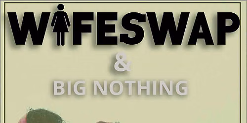 WIFESWAP & BIG NOTHING UPSTAIRS TAKE OVER.