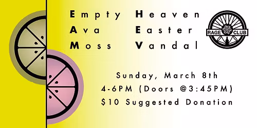 Empty Heaven, Ava Easter, & Moss Vandal