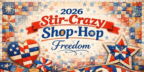 Stir Crazy Shop Hop 