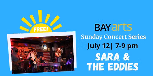BAYarts Sunday Concert Series: Sara & the Eddies