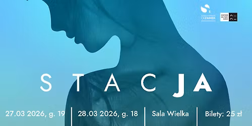 stacJA * Studio Teatralne CK ZAMEK * Wiosenne Ods\u0142ony. Rozdanie Trzecie