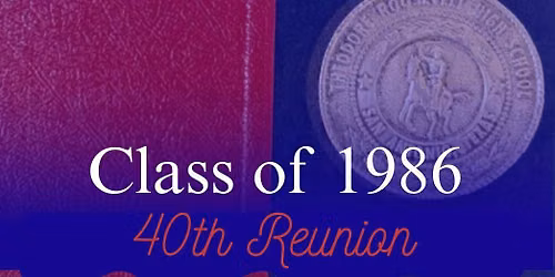 Theodore Roosevelt Class of 1986 Reunion