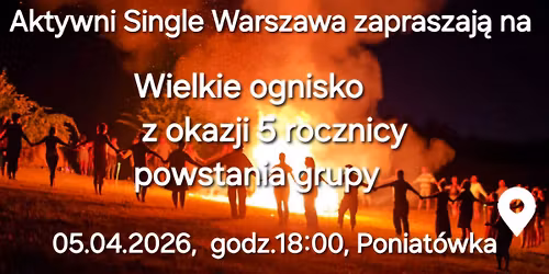 Wielkie ognisko ASW - 5 rocznica  powstania grupy !