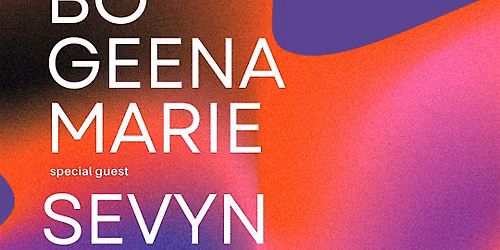Bo + Geena Marie with special guest Sevyn
