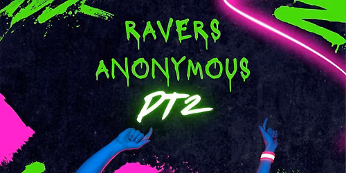 Ravers anonymous pt2