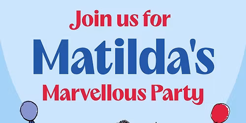 Matilda\u2019s Marvellous Party