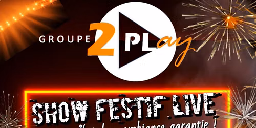 2PLAY Show Festif Live- F\u00eate de la Pentec\u00f4te CASTRES-GIRONDE (33)