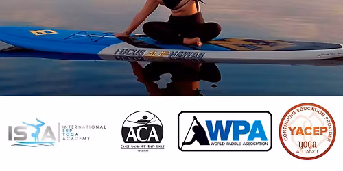 SUP Yoga Teacher Training w\/ WPA SUP Instructor Certification, ACA SUP Yoga Leader, & ISYA Certs