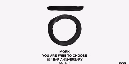 M\u00d6RK - You Are Free To Choose - 10 Years Anniversary