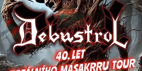 DEBUSTROL - 40. let TOT\u00c1LN\u00cd MASAKRR TOUR 