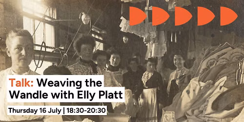 Talk: Weaving the Wandle with Elly Platt