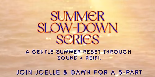 Summer Slow-Down Series