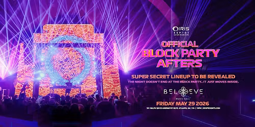 Iris Presents: Block Party Afters @ BMH w\/ B2B2B w\/ EVERYONE Fri, May 29th!