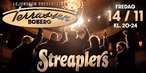 Streaplers p\u00e5 Terrassen i Boberg fredag 14 november
