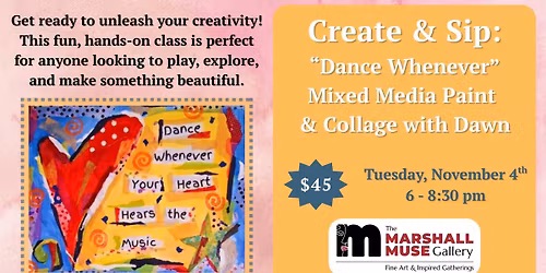 Create & Sip: "Dance Whenever" Mixed Media with Dawn! \ud83c\udf1f\u2764\ufe0f