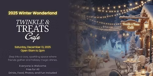 2025 Winter Wonderland: Twinkle and Treats Cafe
