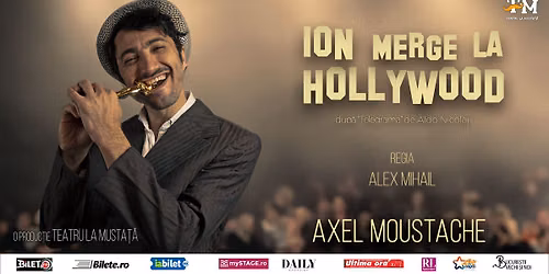 Ion merge la Hollywood - Teatrul Amzei 27 septembrie
