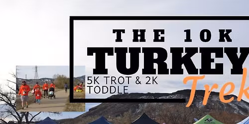 10k Turkey TREK, 5k Trot, HALF TURKEY & 2k Toddle
