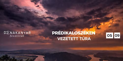 Dunakanyar fot\u00f3z\u00e1s a Pr\u00e9dik\u00e1l\u00f3sz\u00e9k-Kil\u00e1t\u00f3b\u00f3l x Vezetett T\u00fara x Dunakanyar Fesztiv\u00e1l 2026