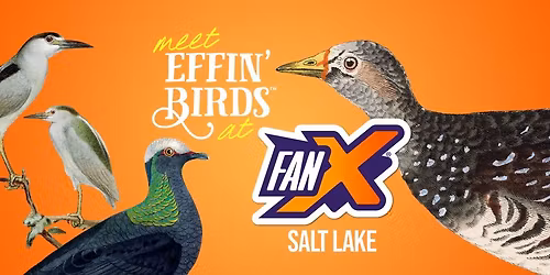 Effin\u2019 Birds at FanX Salt Lake