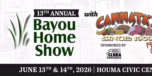 Bayou Home Show & Cannata's Festival of Food 