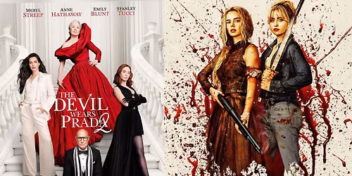 Double Feature showing of Devil wears Prada 2 & Ready or Not 2